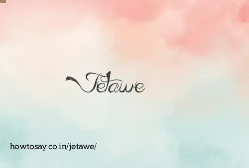 Jetawe