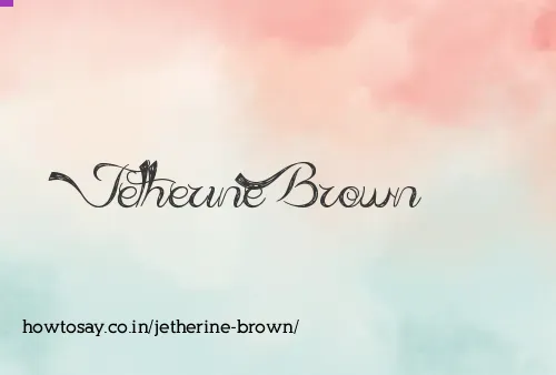 Jetherine Brown