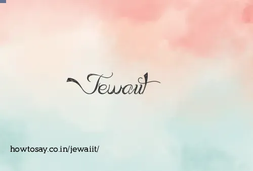 Jewaiit
