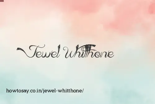 Jewel Whitthone