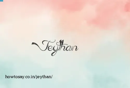 Jeythan