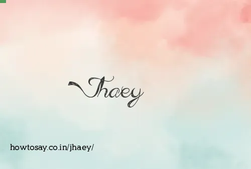 Jhaey