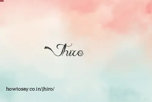 Jhiro