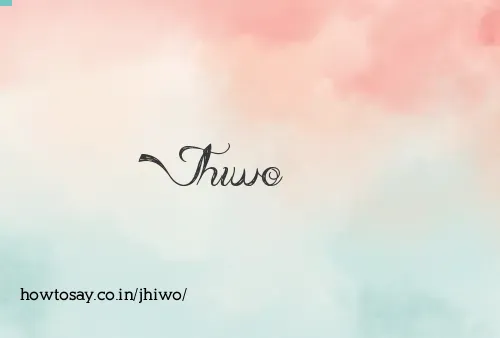 Jhiwo