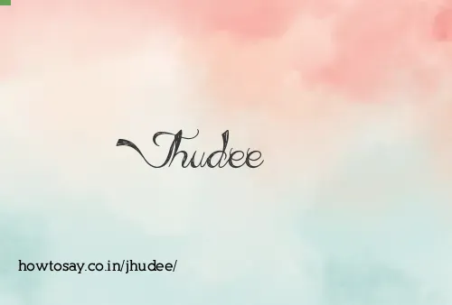 Jhudee