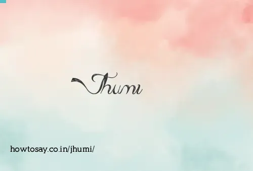 Jhumi