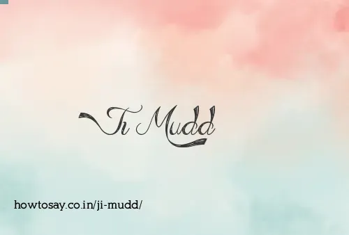 Ji Mudd