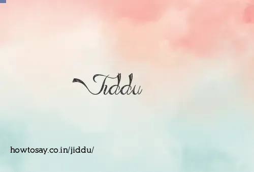 Jiddu