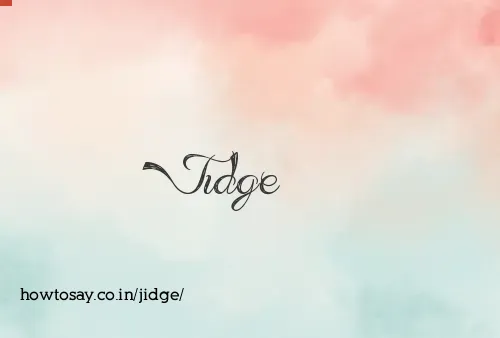 Jidge