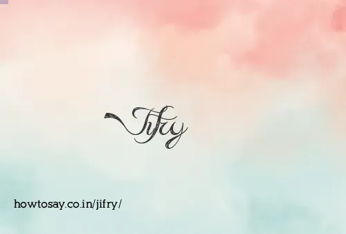Jifry