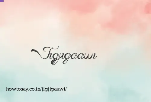 Jigjigaawi