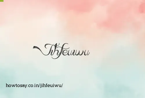Jihfeuiwu