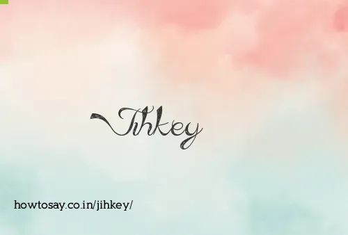 Jihkey