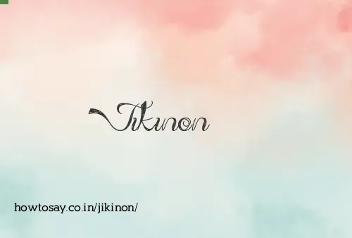 Jikinon