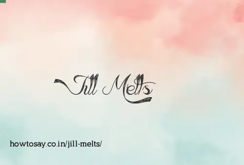 Jill Melts