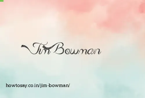 Jim Bowman