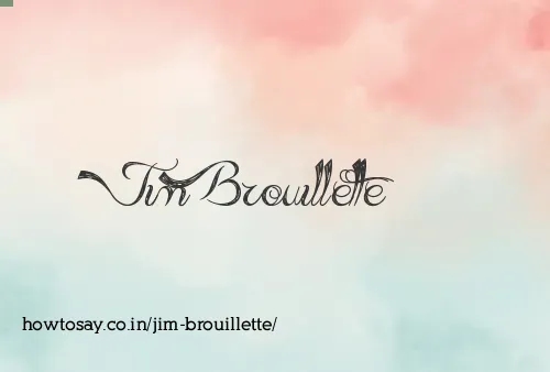 Jim Brouillette
