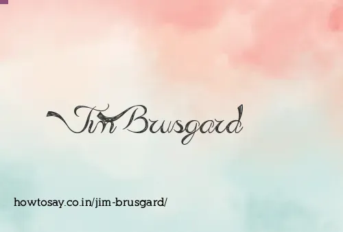 Jim Brusgard