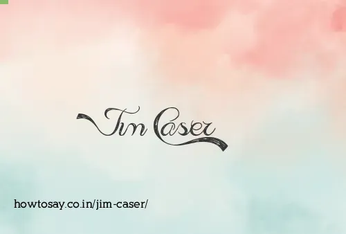 Jim Caser