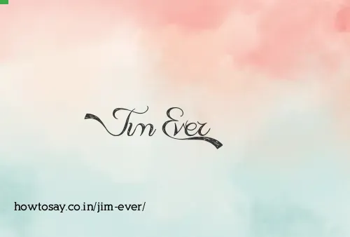 Jim Ever