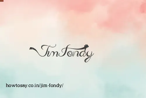 Jim Fondy