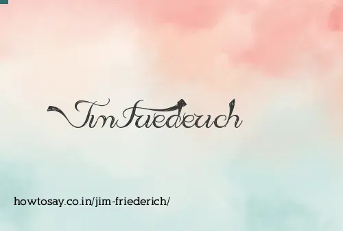 Jim Friederich