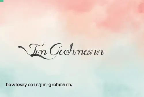Jim Grohmann