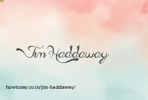 Jim Haddaway