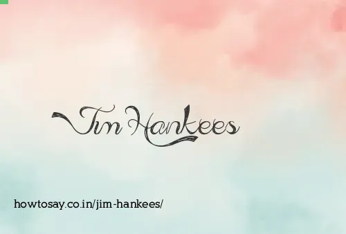 Jim Hankees