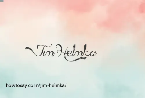 Jim Helmka
