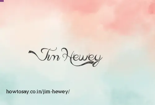 Jim Hewey