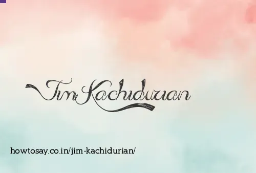 Jim Kachidurian