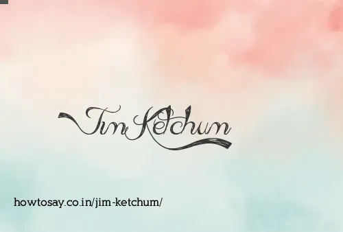 Jim Ketchum