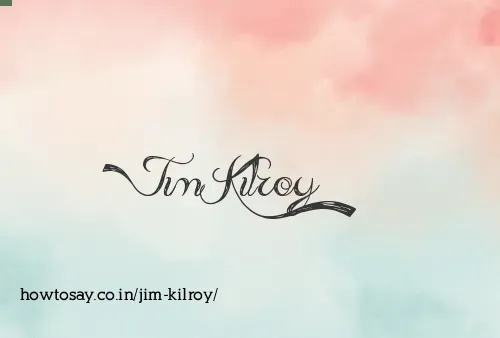 Jim Kilroy