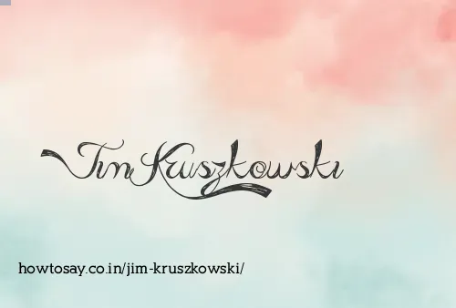 Jim Kruszkowski