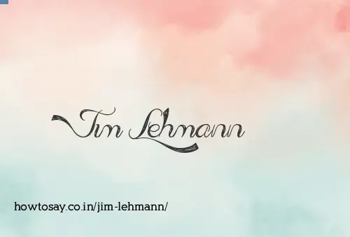 Jim Lehmann