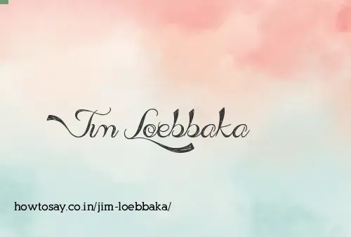 Jim Loebbaka