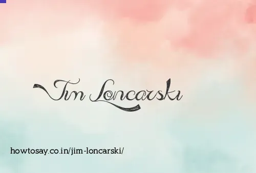 Jim Loncarski