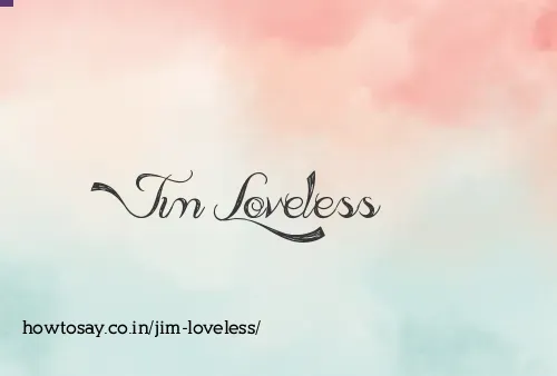 Jim Loveless