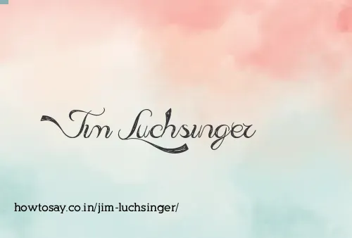 Jim Luchsinger