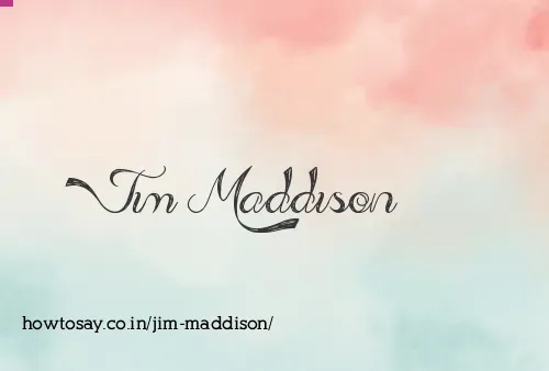 Jim Maddison