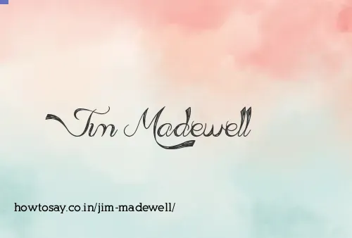 Jim Madewell