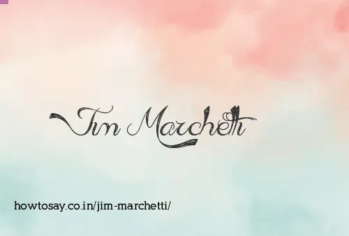 Jim Marchetti