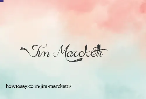 Jim Marcketti
