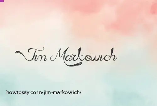Jim Markowich