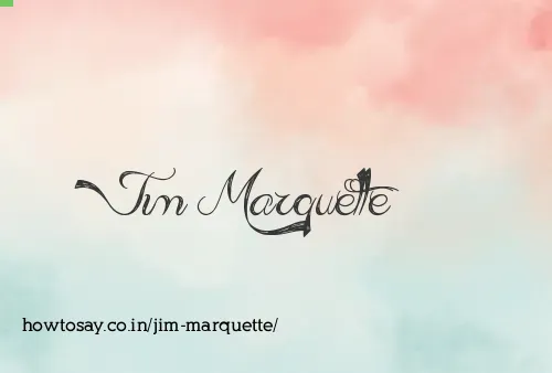 Jim Marquette