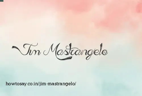 Jim Mastrangelo