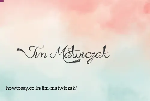 Jim Matwiczak