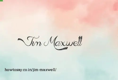 Jim Maxwell