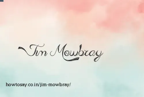 Jim Mowbray
